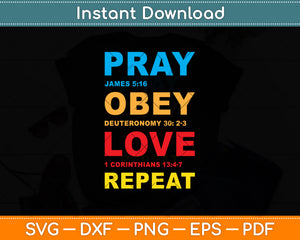 Pray Obey Love Repeat - Bible Verse - Christian Bible Svg Digital Cutting File