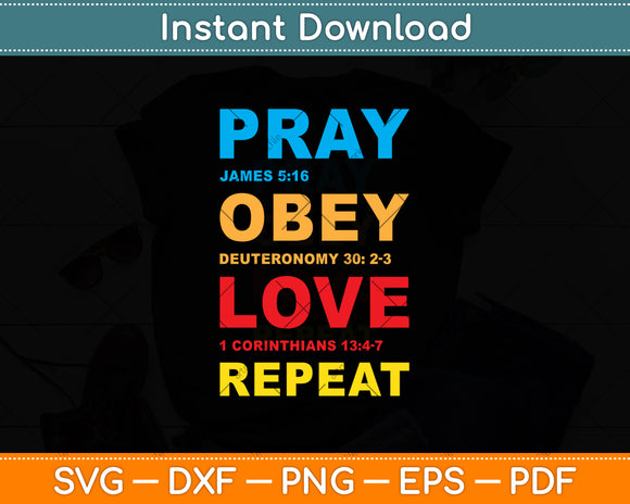 Pray Obey Love Repeat - Bible Verse - Christian Bible Svg Digital Cutting File