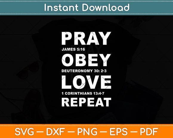 Pray Obey Love Repeat - Bible Verse - Christian Bible Svg Digital Cutting File