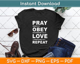 Pray Obey Love Repeat - Bible Verse - Christian Bible Svg Digital Cutting File