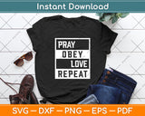 Pray Obey Love Repeat Svg Digital Cutting File