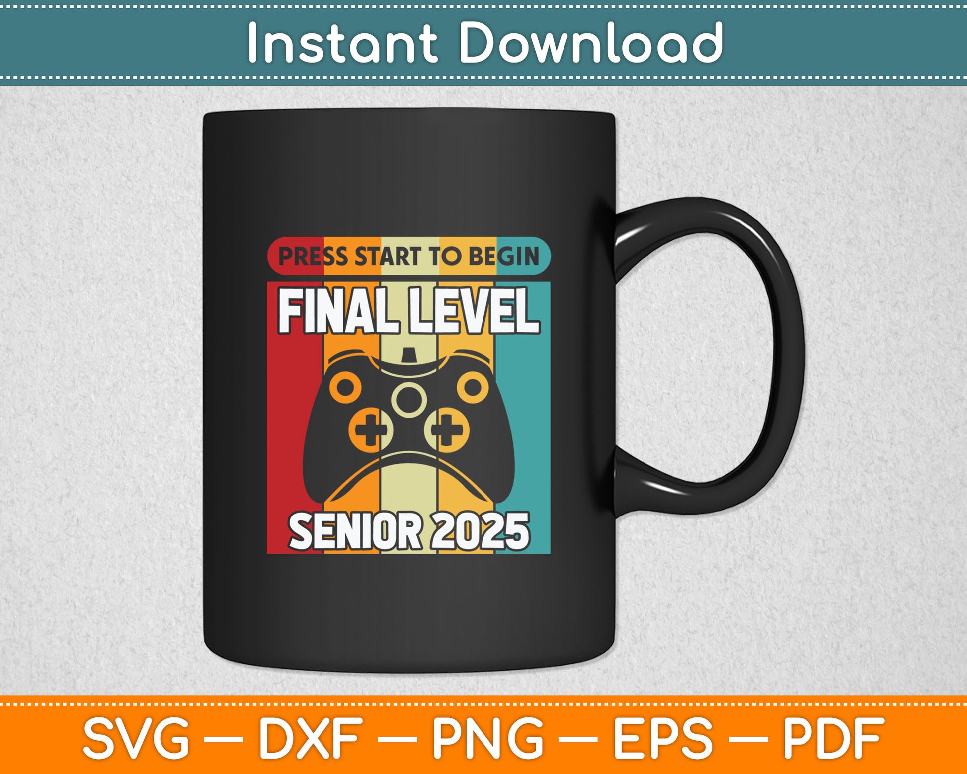 Press Start To Begin Final Level Senior 2025 Graduation Svg Digital Cutting File