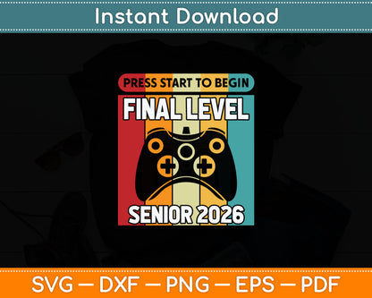 Press Start To Begin Final Level Senior 2026 Graduation Svg Digital Cutting File