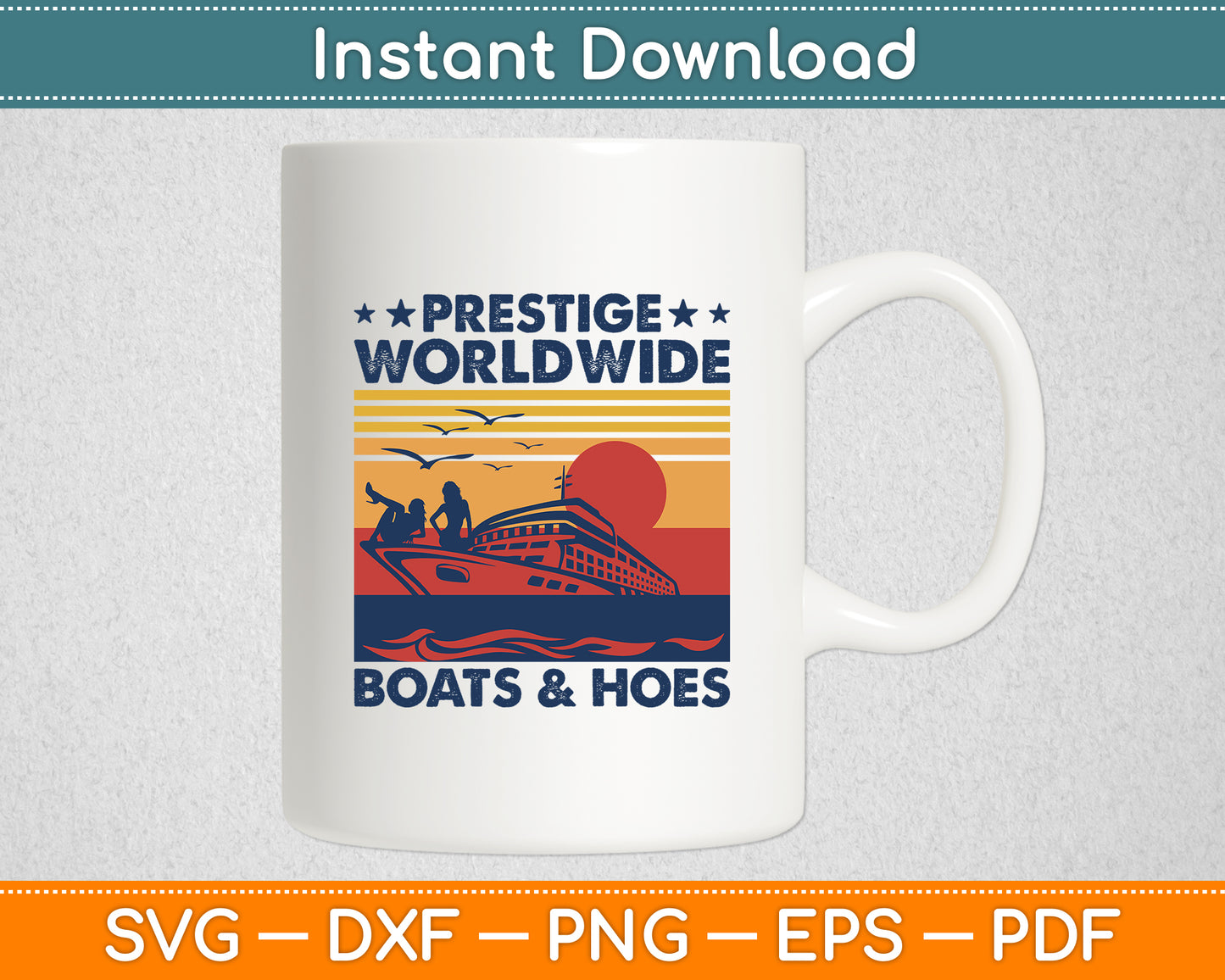 Prestige Worldwide Boats And Hoes Retro Svg Digital Cutting File