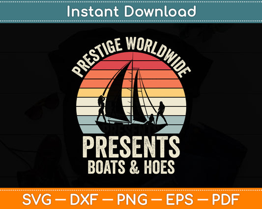 Prestige Worldwide Boats And Hoes Retro Vintage Funny Svg Digital Cutting File