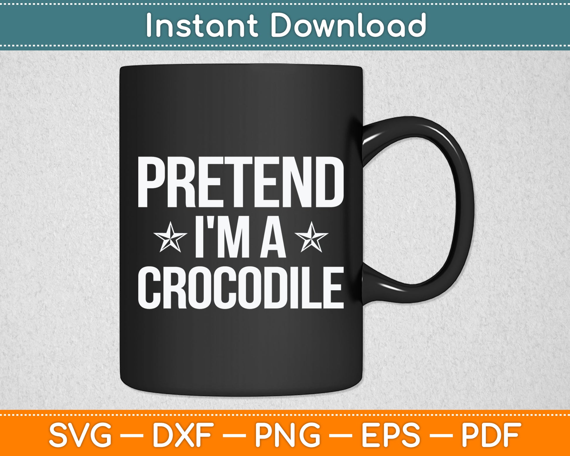Pretend I'm A Crocodile Easy Halloween Svg Digital Cutting File