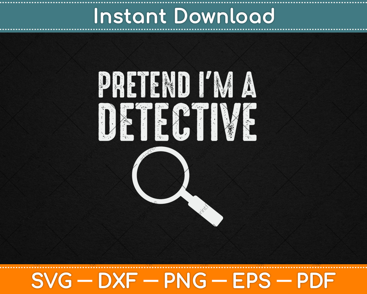 Pretend I'm A Detective Svg Digital Cutting File