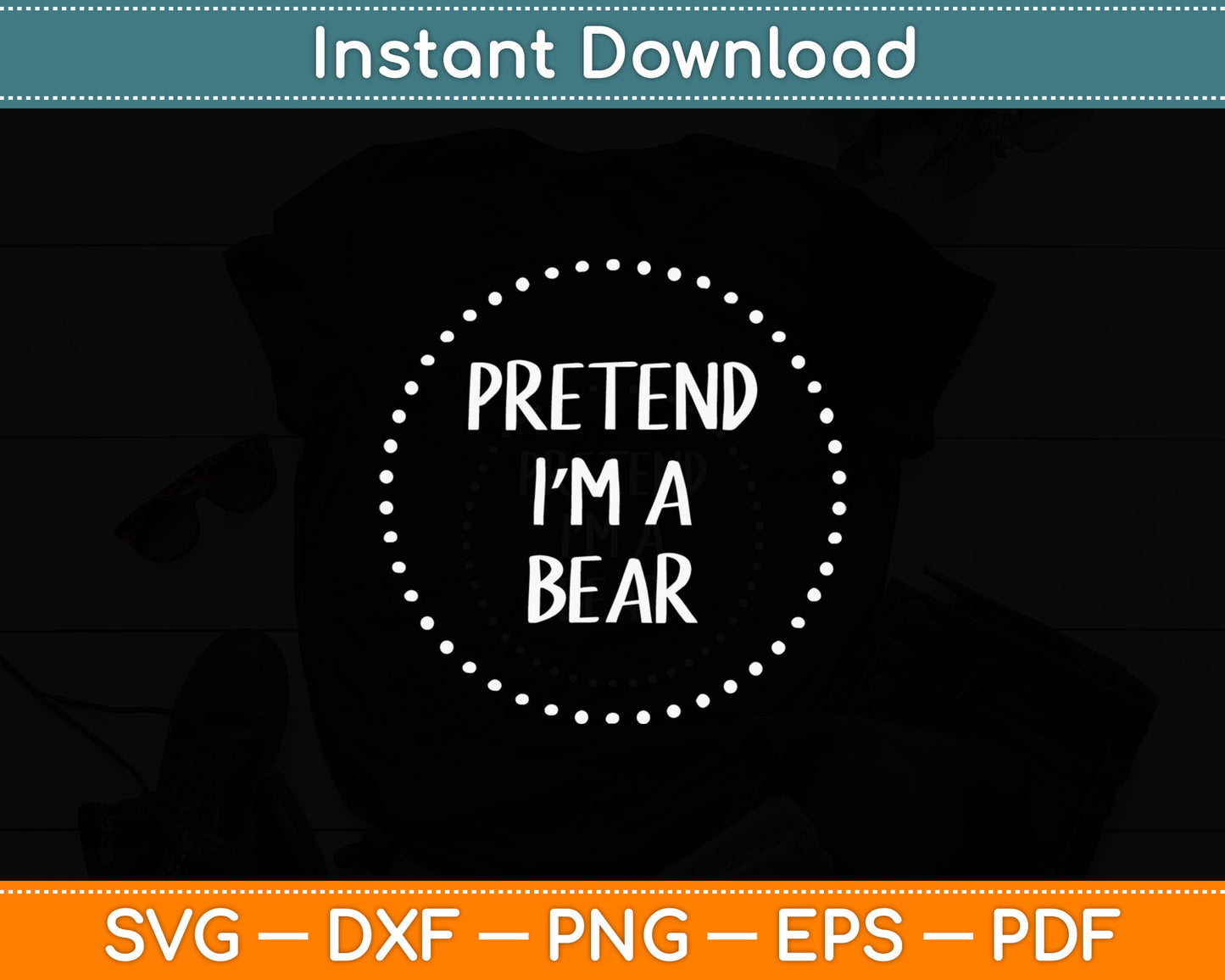 Pretend I'm a Bear Halloween Costume Svg Digital Cutting File