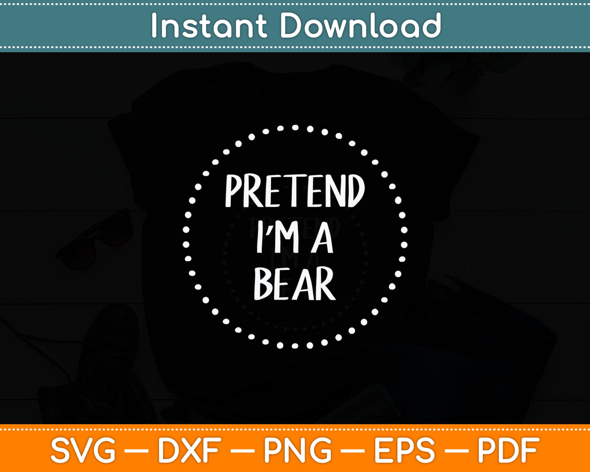 Pretend I'm a Bear Halloween Costume Svg Digital Cutting File