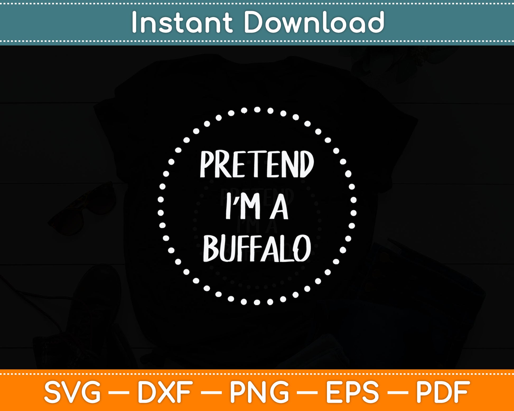 Pretend I'm a Buffalo Halloween Costume Svg Digital Cutting File