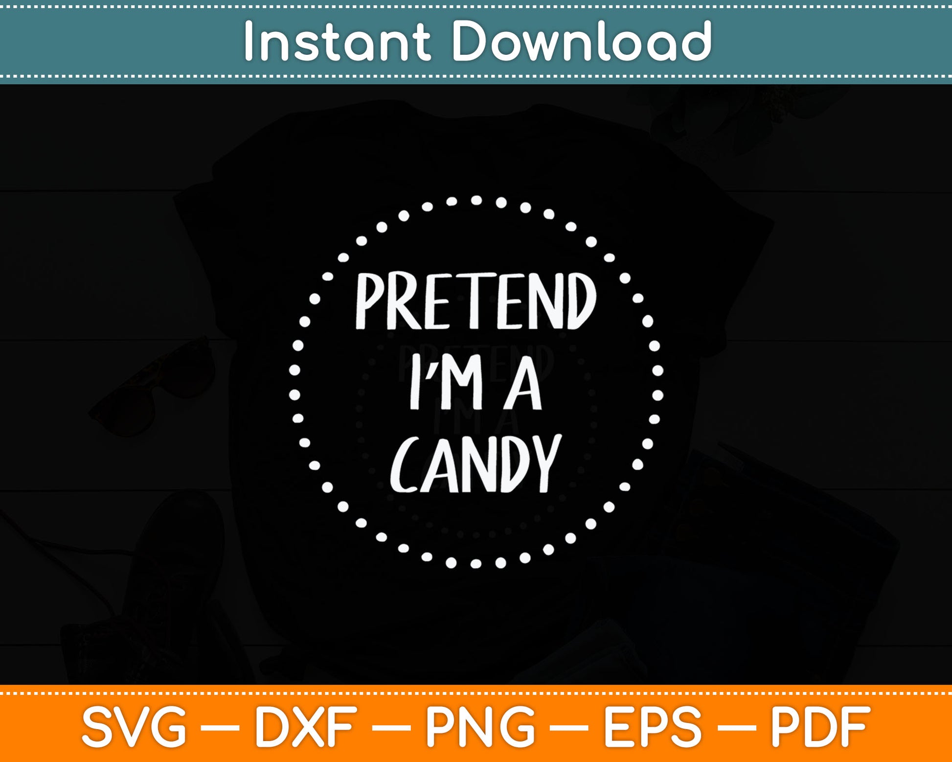 Pretend I'm a Candy Halloween Costume Svg Digital Cutting File