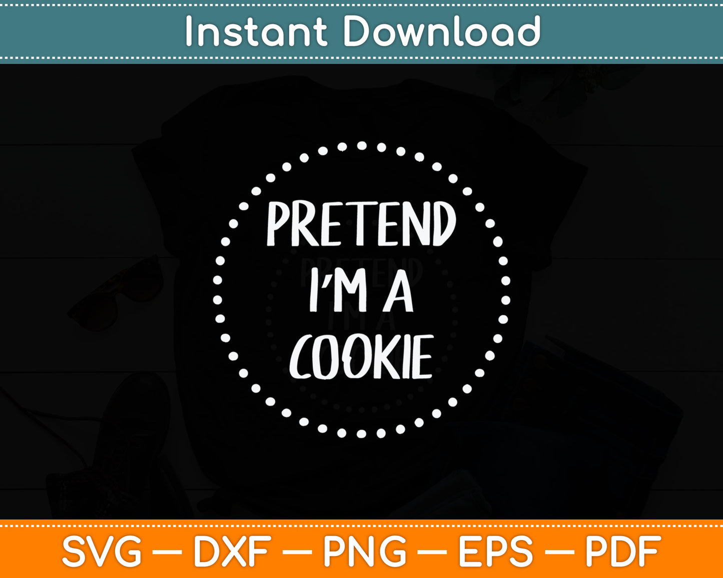 Pretend I'm a Cookie Halloween Costume Svg Digital Cutting File