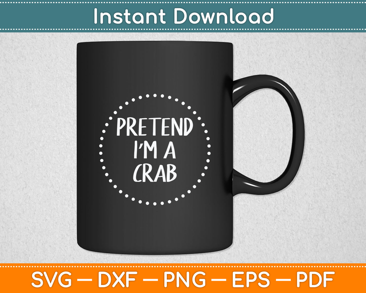Pretend I'm a Crab Halloween Costume Svg Digital Cutting File