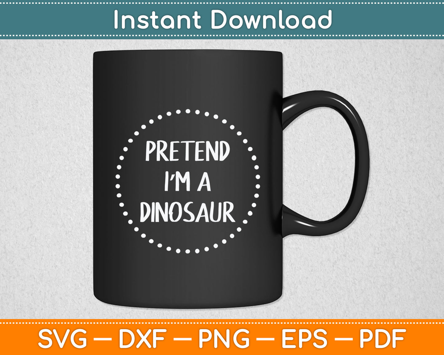 Pretend I'm a Dinosaur Halloween Costume Svg Digital Cutting File