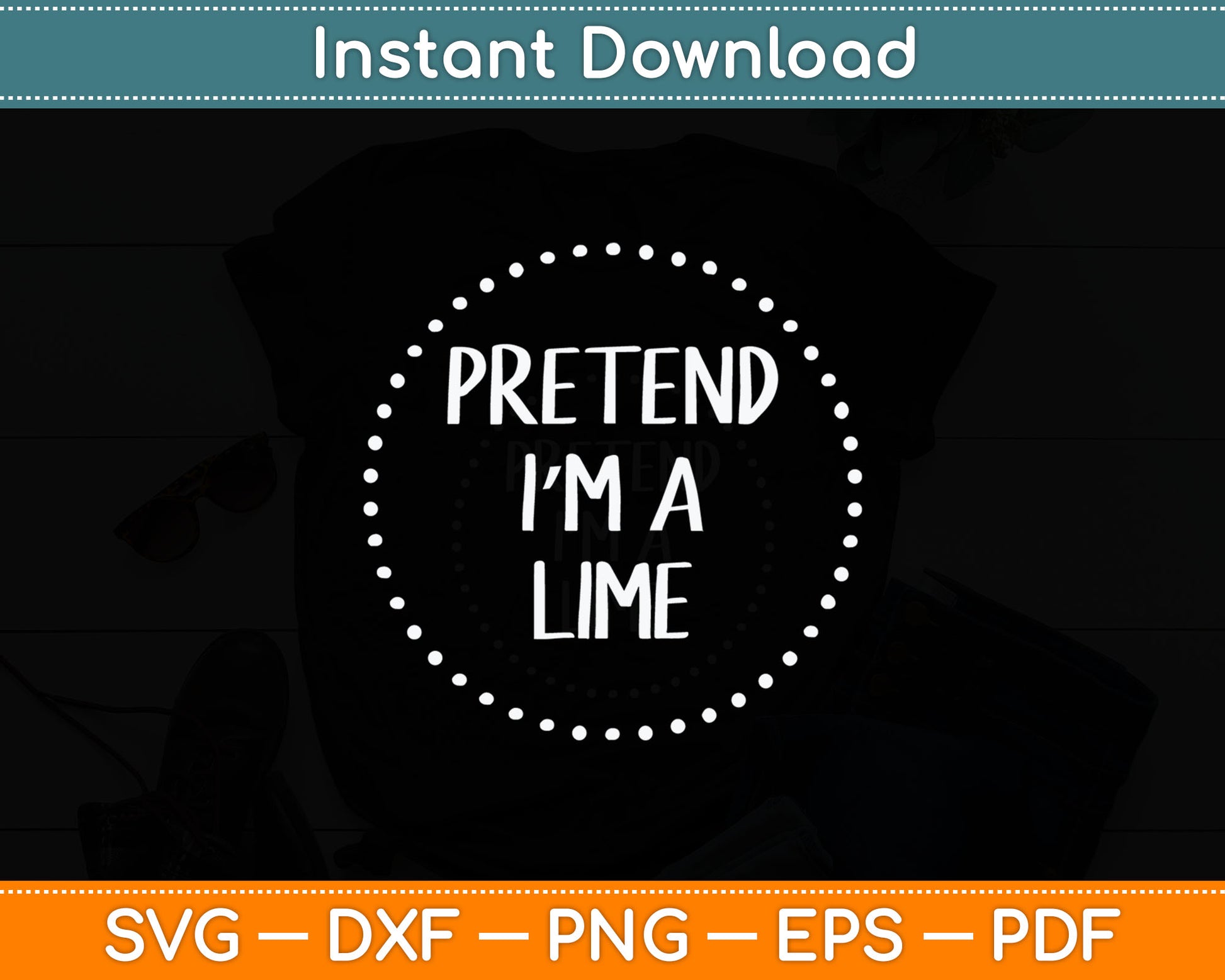 Pretend I'm a Lime Halloween Costume Svg Digital Cutting File