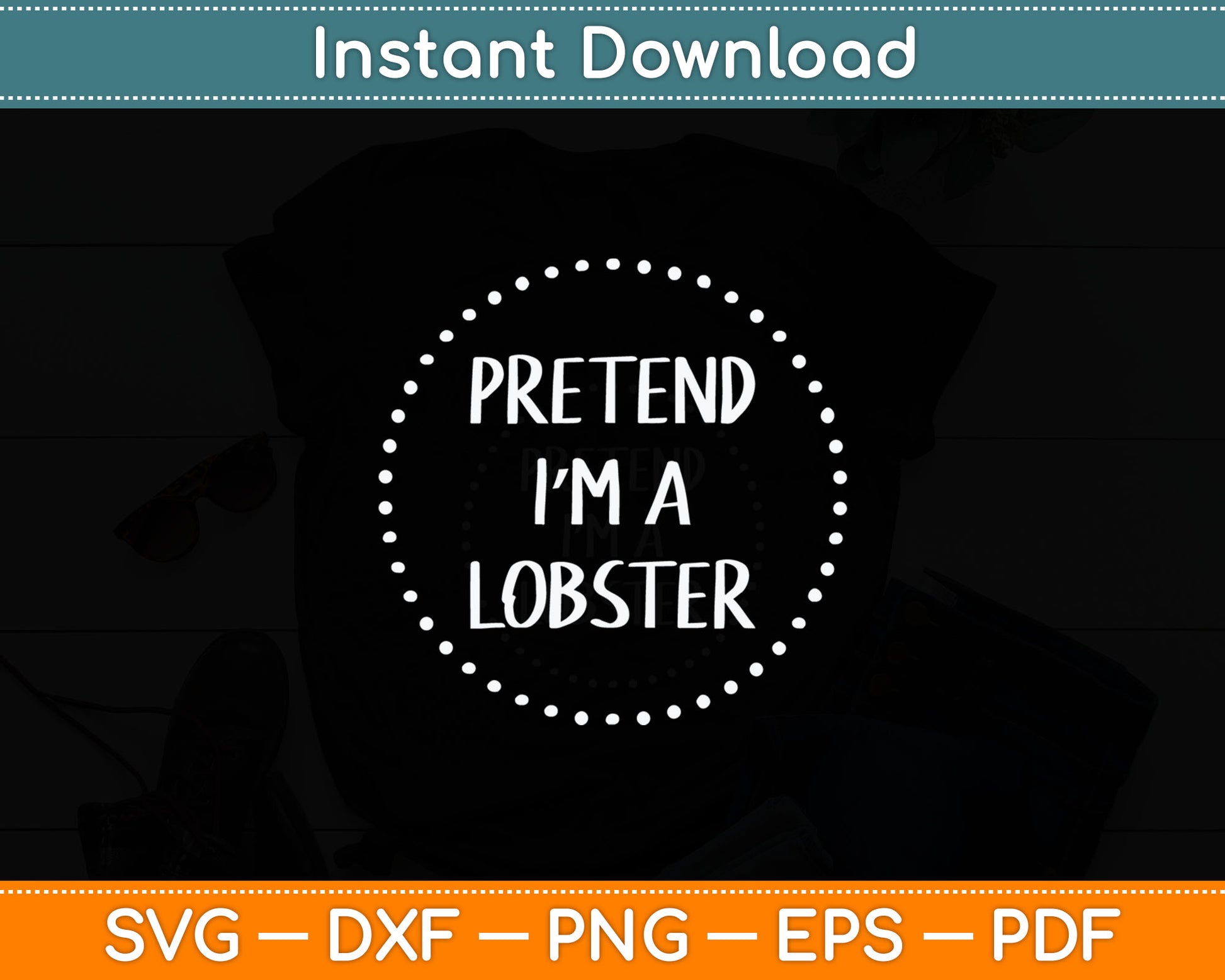 Pretend I'm a Lobster Halloween Costume Svg Digital Cutting File