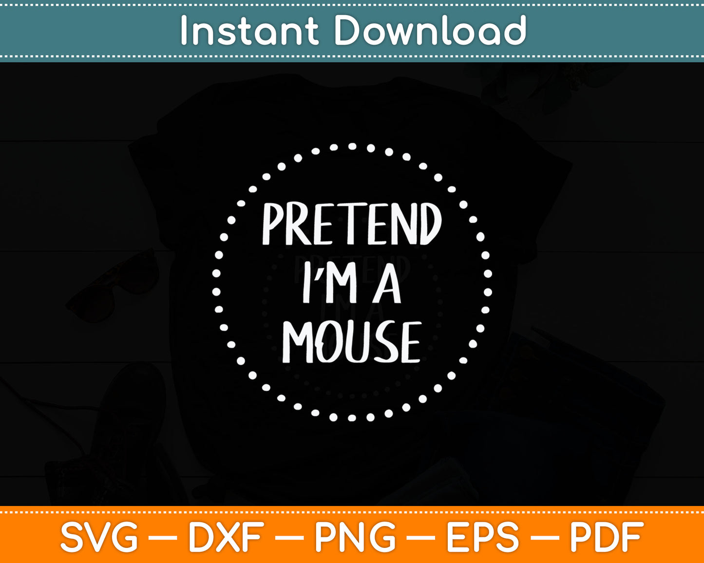 Pretend I'm a Mouse Halloween Costume Svg Digital Cutting File