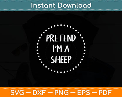 Pretend Im a Sheep Halloween Costume Svg Digital Cutting File