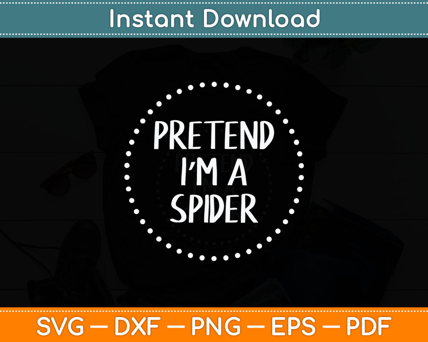Pretend I'm a Spider Halloween Costume Svg Digital Cutting File