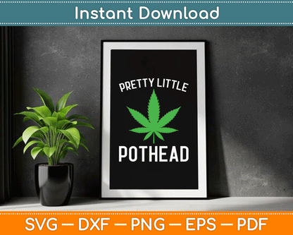 Pretty Little Pothead Funny Weed Cannabis SVG Digital Cutting File