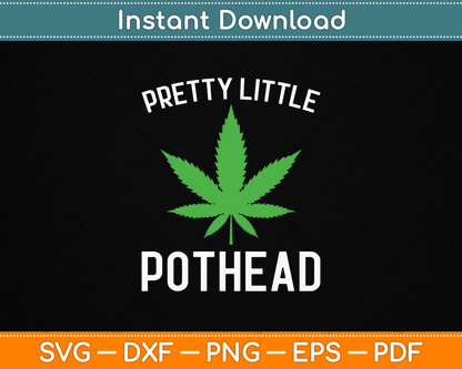 Pretty Little Pothead Funny Weed Cannabis SVG Digital Cutting File