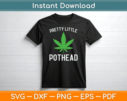 Pretty Little Pothead Funny Weed Cannabis SVG Digital Cutting File