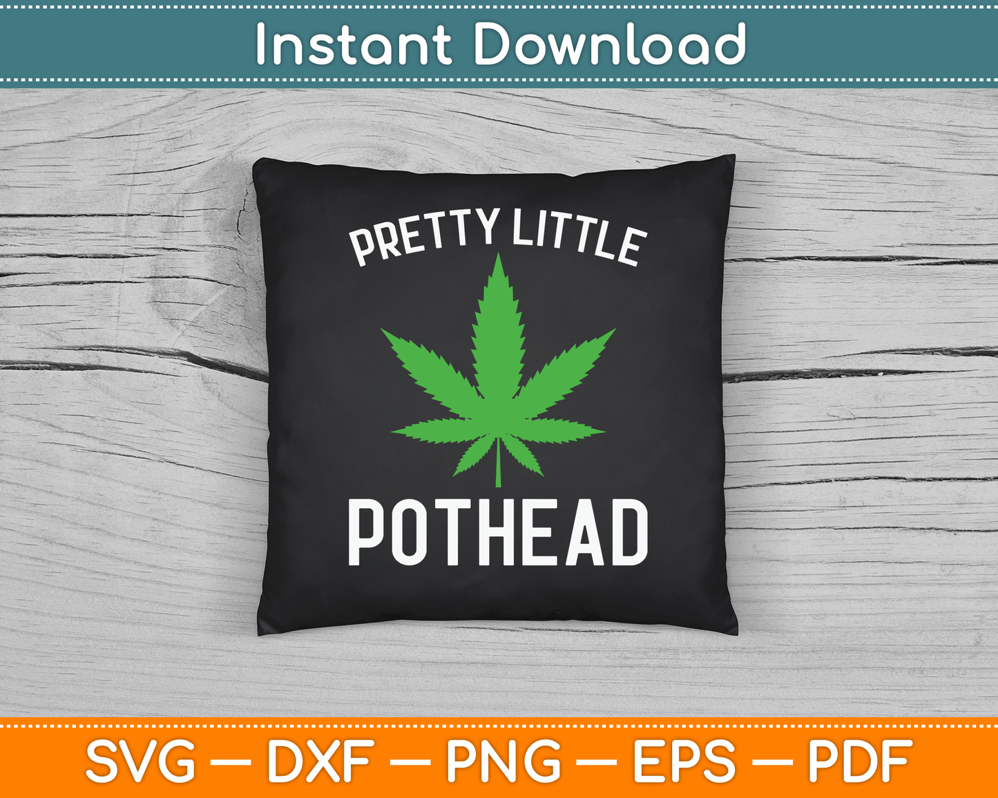 Pretty Little Pothead Funny Weed Cannabis SVG Digital Cutting File