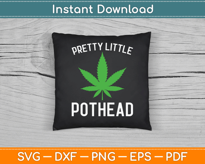 Pretty Little Pothead Funny Weed Cannabis SVG Digital Cutting File
