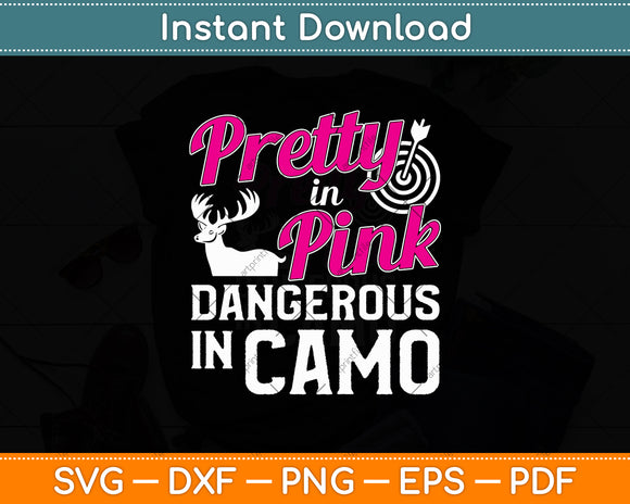 Pretty In Pink Dangerous In Camo Gift For Hunting Svg Digital Cutting File