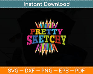 Pretty Sketchy - Artist Drawing Sketching Colored Pencils Svg Digital Cutting File