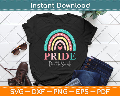 Dare To Be Yourself Love Is Love Gay Pride Month LGBTQ Svg Digital Cutting File
