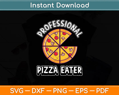 Professional Pizza Eater Cute Funny Pizza Svg Digital Cutting File