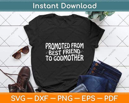 Promoted From Best Friend To Godmother Svg Digital Cutting File