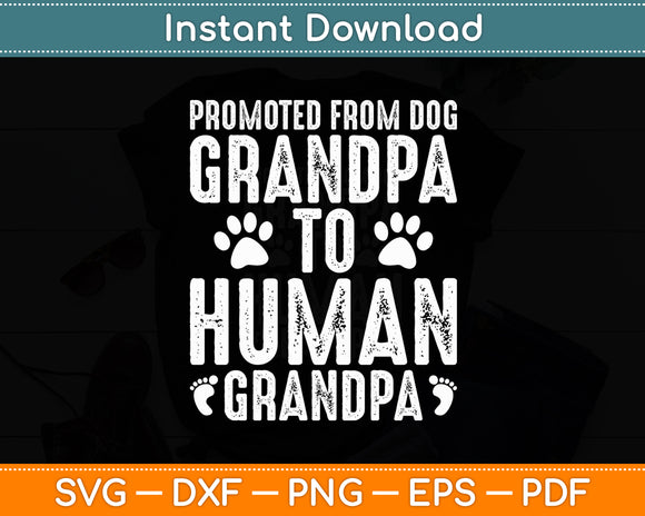 Promoted From Dog Grandpa To Human Grandpa Funny Svg Digital Cutting File