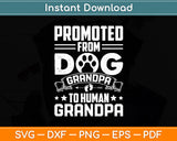 Promoted From Dog Grandpa To Human Grandpa Svg Digital Cutting File