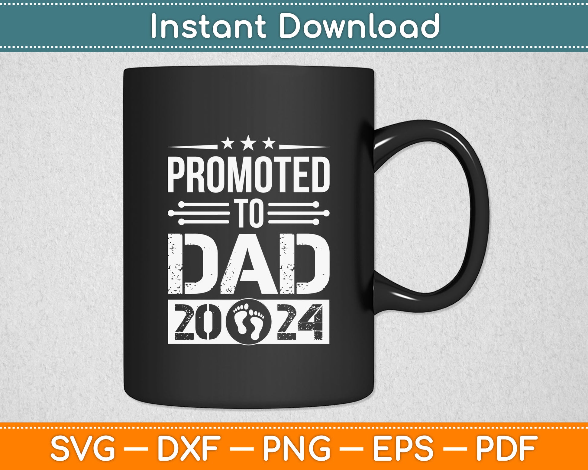 Promoted To Dad 2024 Father's Day Svg Digital Cutting File