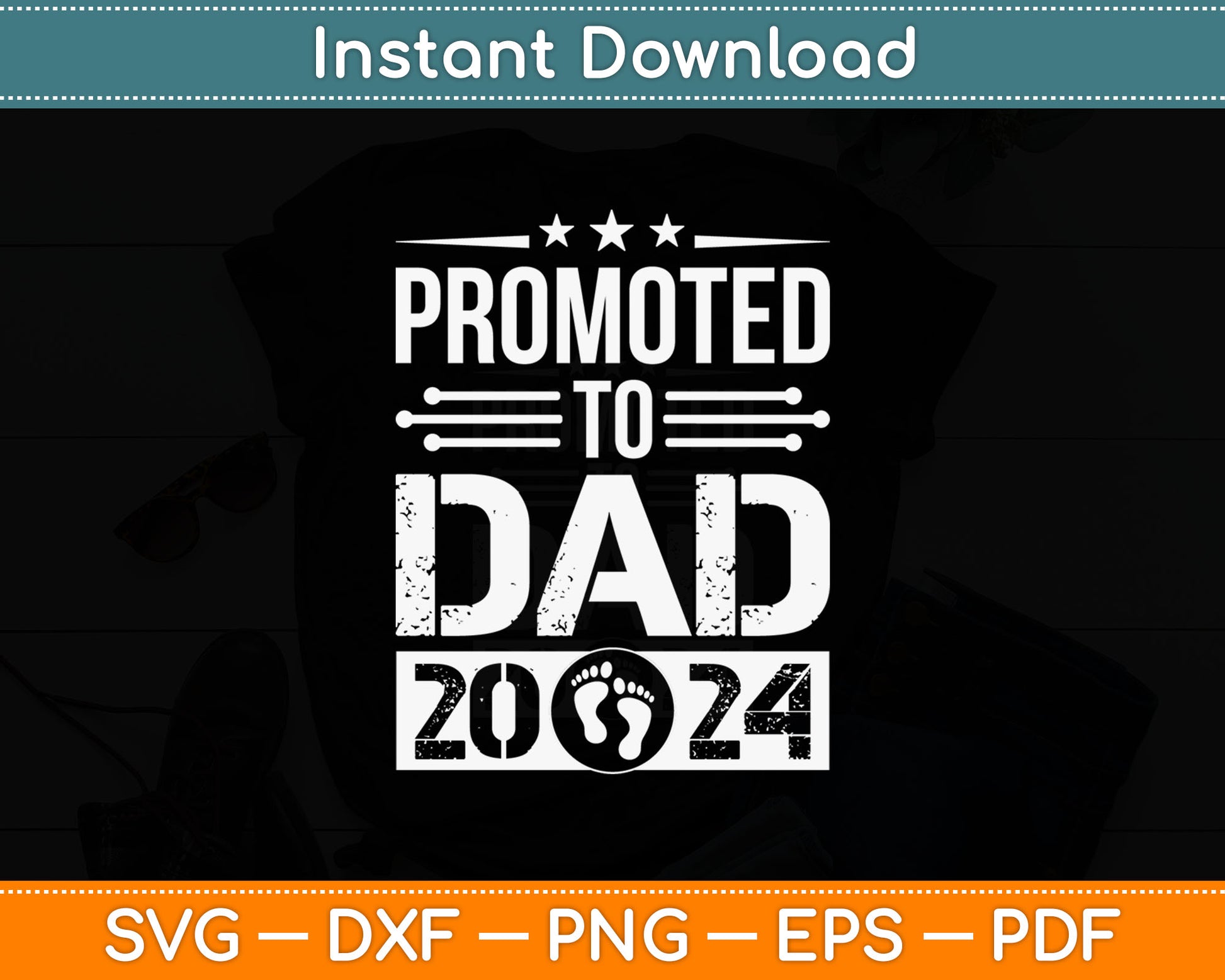 Promoted To Dad 2024 Father's Day Svg Digital Cutting File