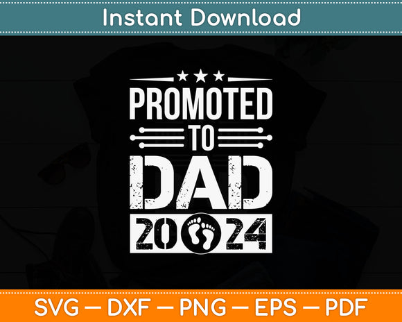 Promoted To Dad 2024 Father's Day Svg Digital Cutting File