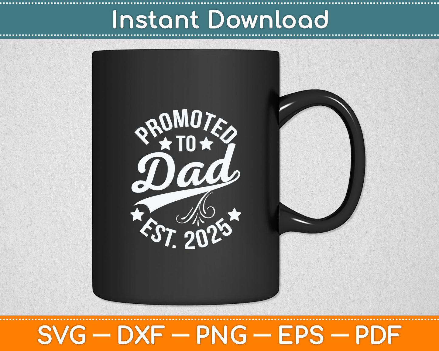 Promoted To Dad 2025 Soon To Be Daddy Husband Fathers Day Svg Cutting File