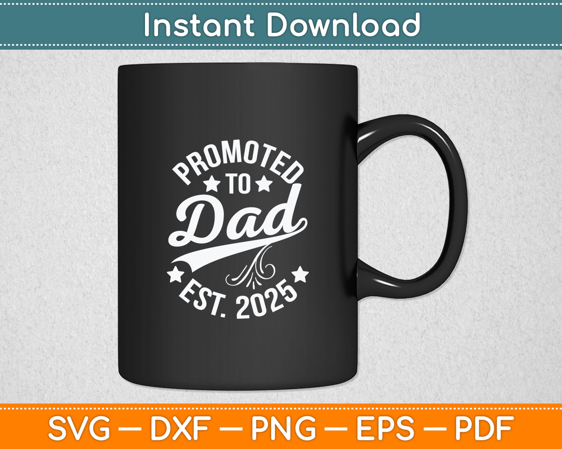 Promoted To Dad 2025 Soon To Be Daddy Husband Fathers Day Svg Cutting File