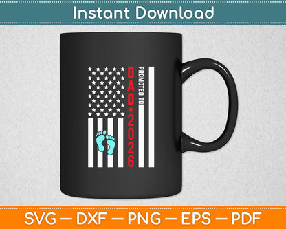 Promoted To Dad 2026 American Flag Father's Day Svg Digital Cutting File