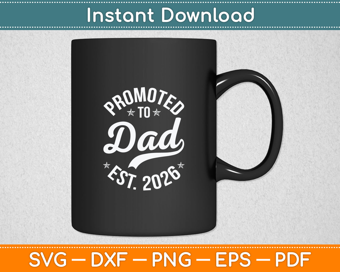 Promoted To Dad 2026 Soon To Be Daddy Husband Fathers Day Svg Digital Cutting File