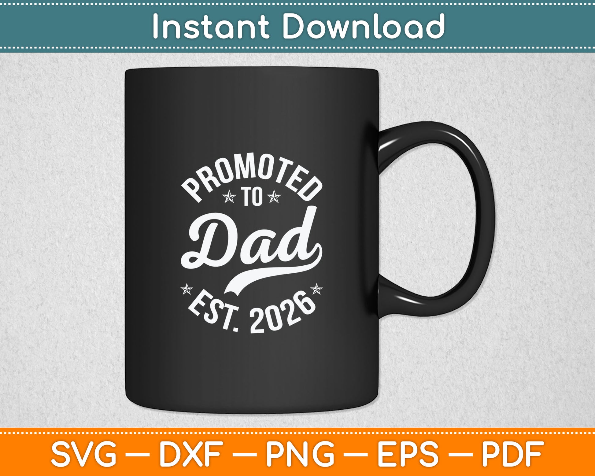 Promoted To Dad 2026 Soon To Be Daddy Husband Fathers Day Svg Digital Cutting File