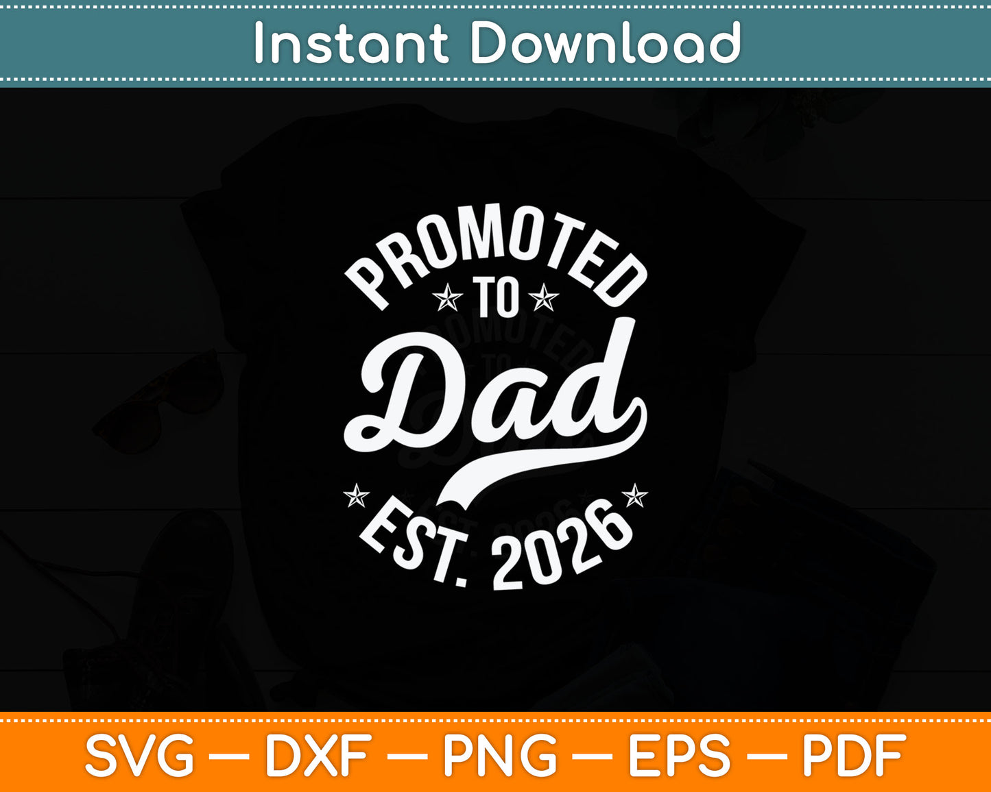 Promoted To Dad 2026 Soon To Be Daddy Husband Fathers Day Svg Digital Cutting File