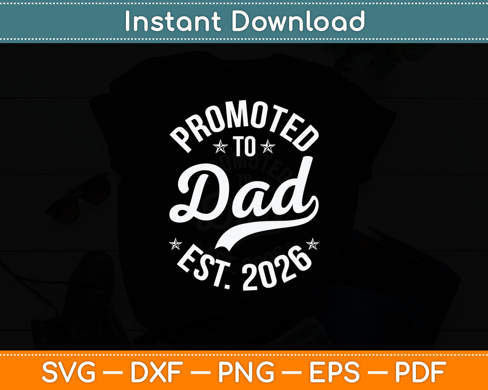 Promoted To Dad 2026 Soon To Be Daddy Husband Fathers Day Svg Digital Cutting File