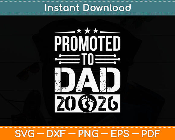 Promoted To Dad 2026 Father's Day Svg Digital Cutting File