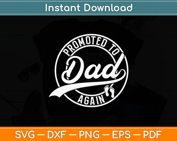 Promoted To Dad Again Father's Day Svg Digital Cutting File