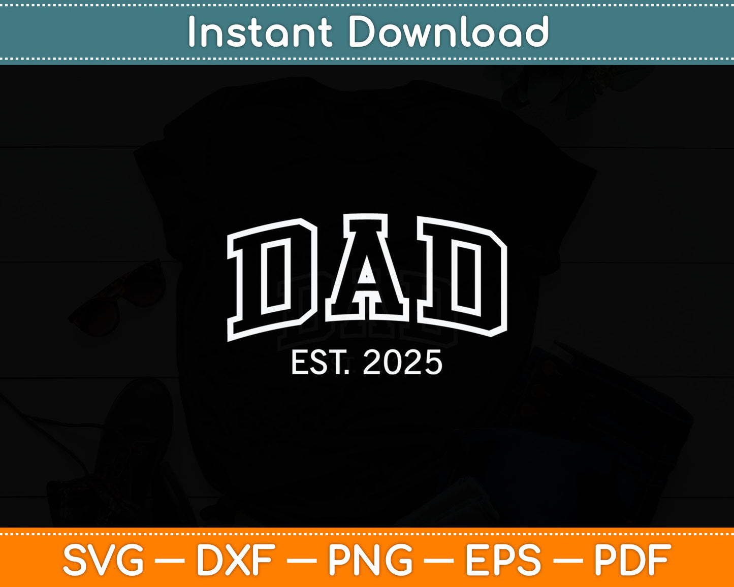 Promoted To Dad Est 2025 Daddy To Be Gifts First Time Dad Svg Cutting File