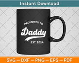 Promoted To Daddy Est. 2024 Fathers Day Svg Digital Cutting File