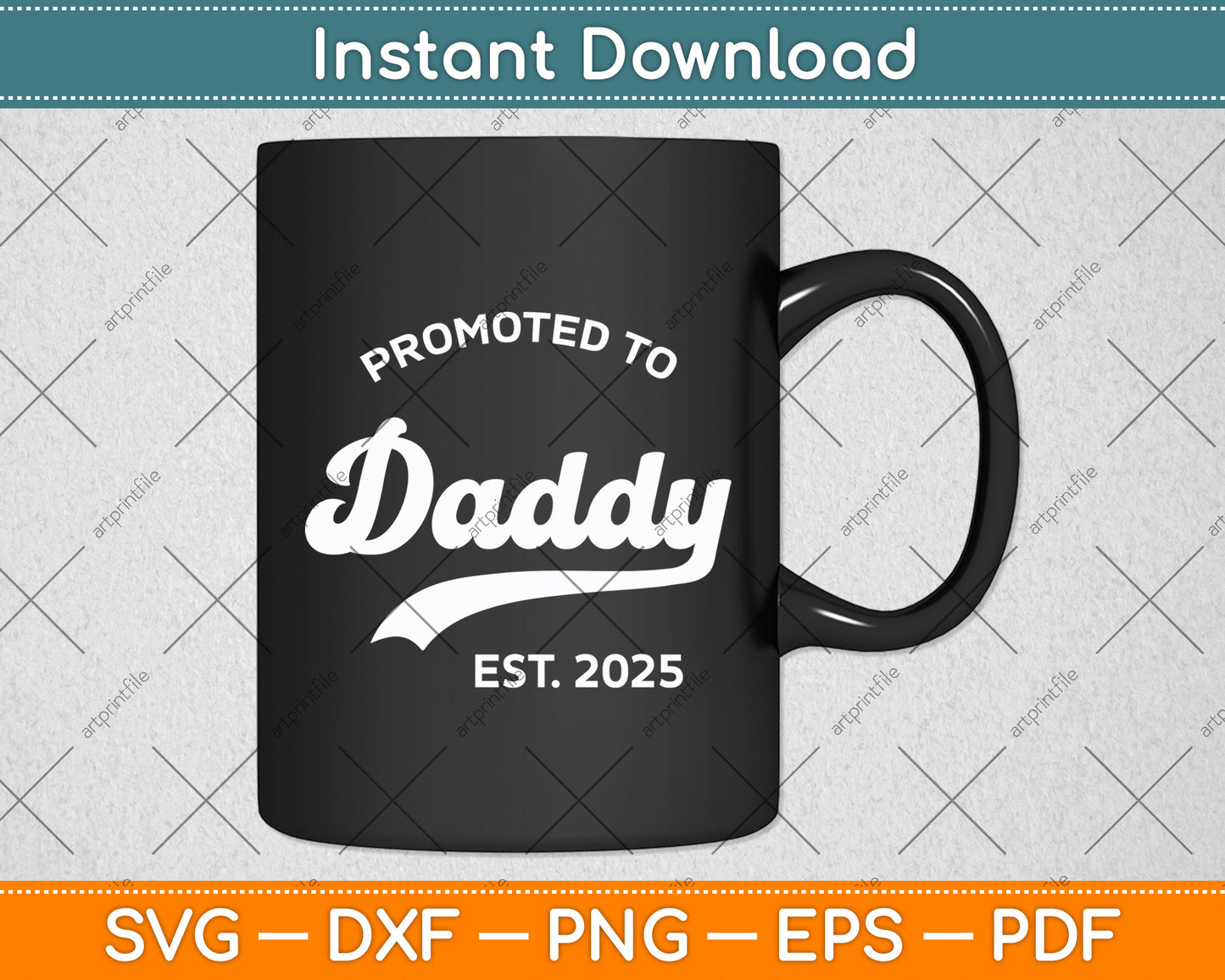 Promoted To Daddy Est. 2025 Fathers Day Svg Digital Cutting File